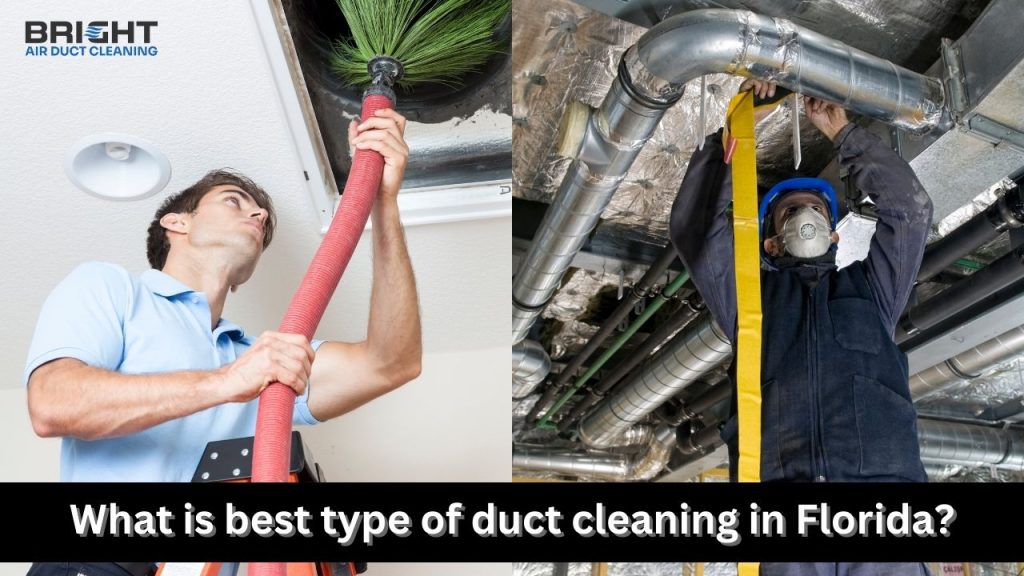 What is the best type of duct cleaning in Florida