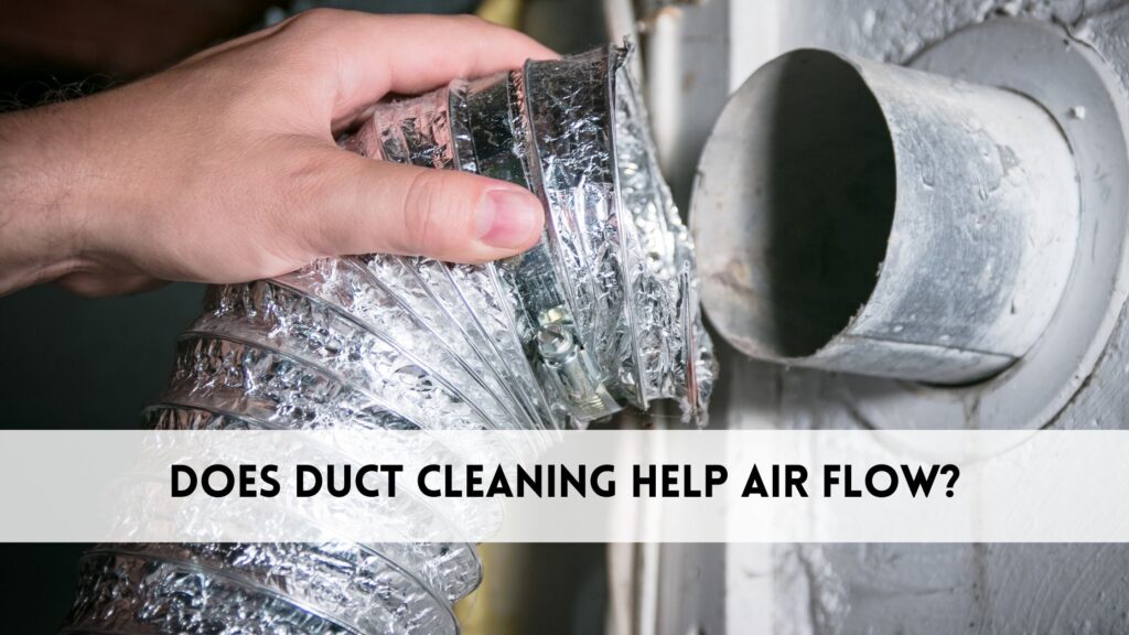 Does duct cleaning help air flow