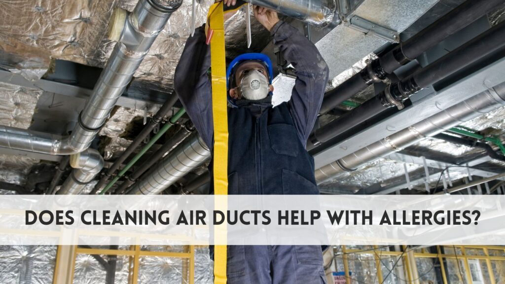 Does cleaning air ducts help with allergies