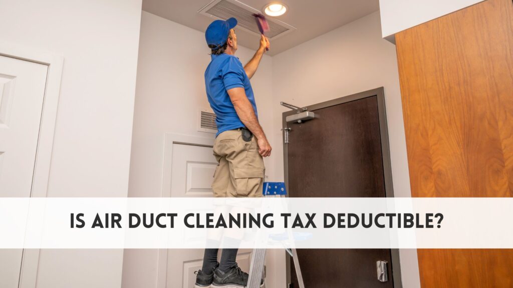 Is air duct cleaning tax deductible