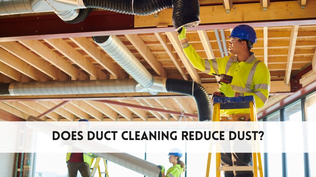 Does duct cleaning reduce dust